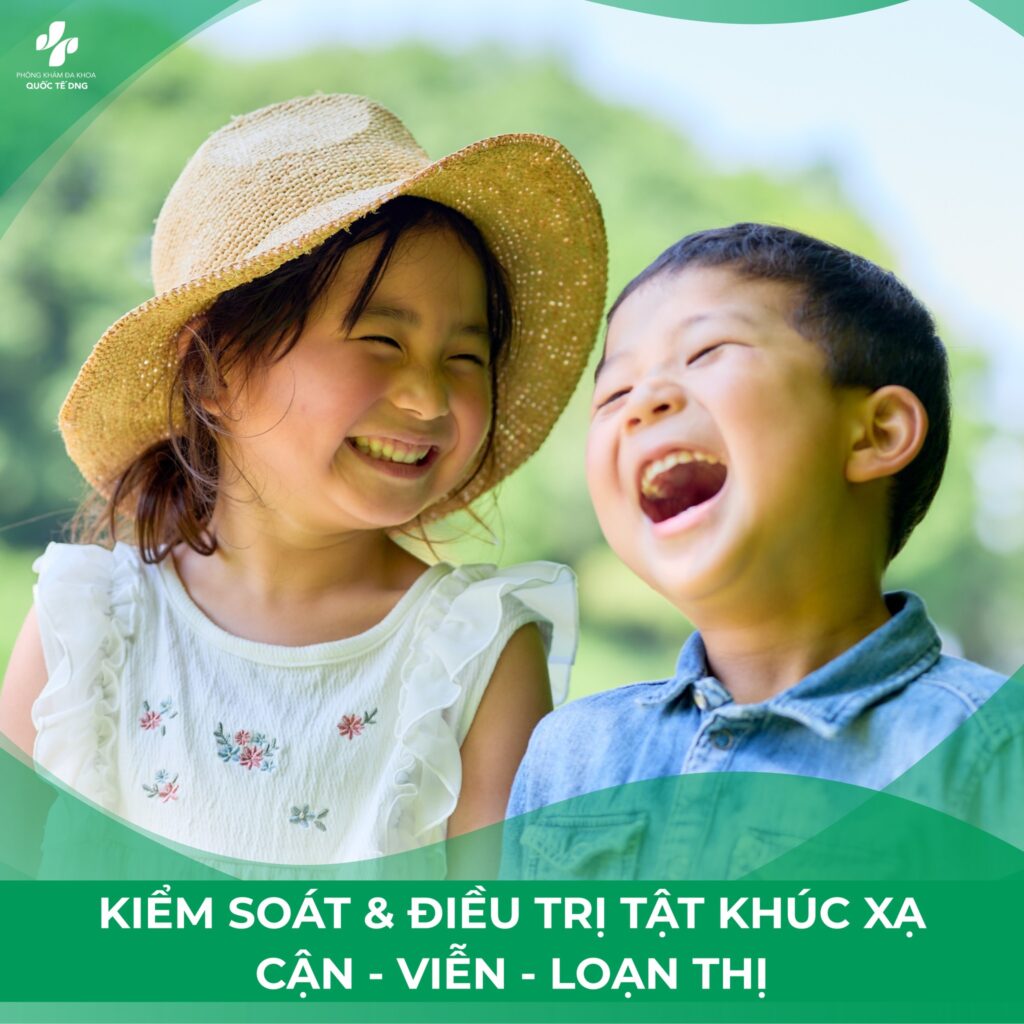 Kiểm soát & Điều trị tật khúc xạ, cận, viễn, loạn thị tại DNG Phú Quốc