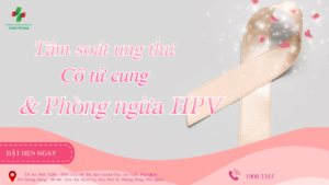 Tầm soát ung thư cổ tử cung và tiêm phòng HPV